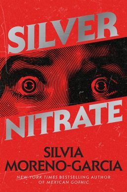 SIGNED Silver Nitrate by Silvia Moreno-Garcia